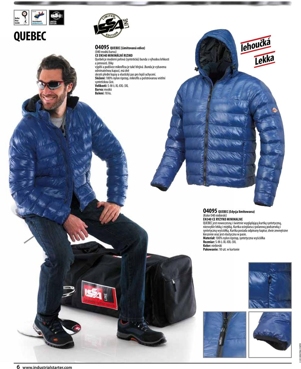 Složení: 100% nylon ripstop, mikroflis a polstrovanou vnitřní syntetickou část. Velikosti: S-M-L-XL-XXL-3XL Barva: modrá Balení: 10 ks.