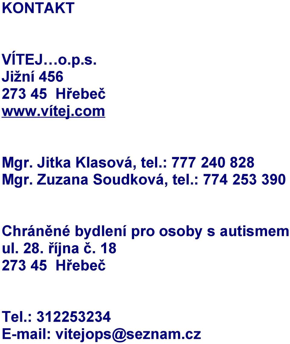 : 774 253 390 Chráněné bydlení pro osoby s autismem ul. 28.