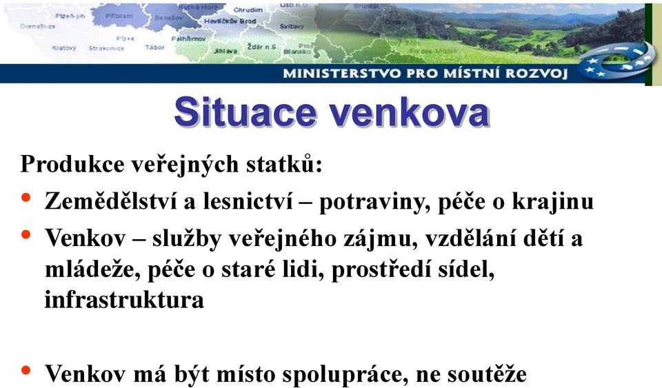 zájmu, vzdělání dětí a mládeže, péče o staré lidi, prostředí