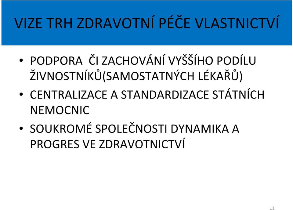 LÉKAŘŮ) CENTRALIZACE A STANDARDIZACE STÁTNÍCH