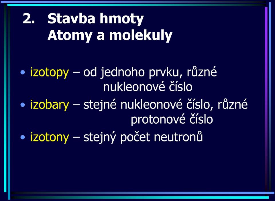 nukleonové číslo, různé protonové