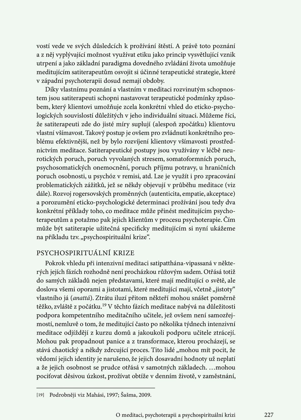 si účinné terapeutické strategie, které v západní psychoterapii dosud nemají obdoby.