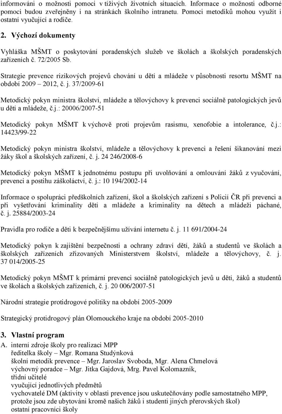 Strategie prevence rizikových projevů chování u dětí a mládeže v působnosti resortu MŠMT na období 2009 2012, č. j.