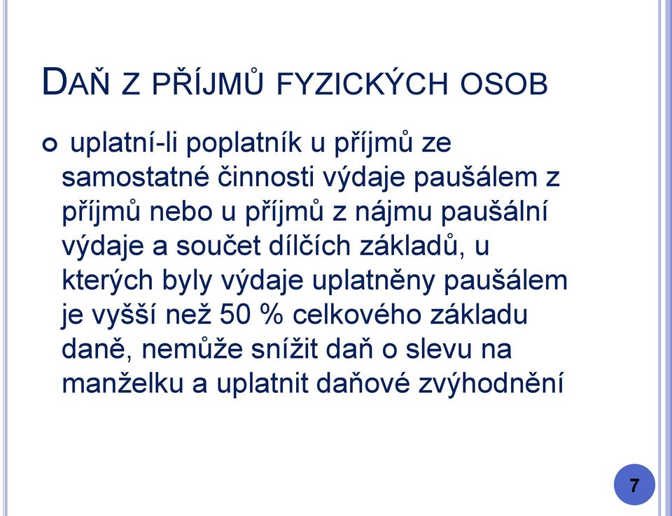 kterých byly výdaje uplatněny paušálem je vyšší než 50 % celkového