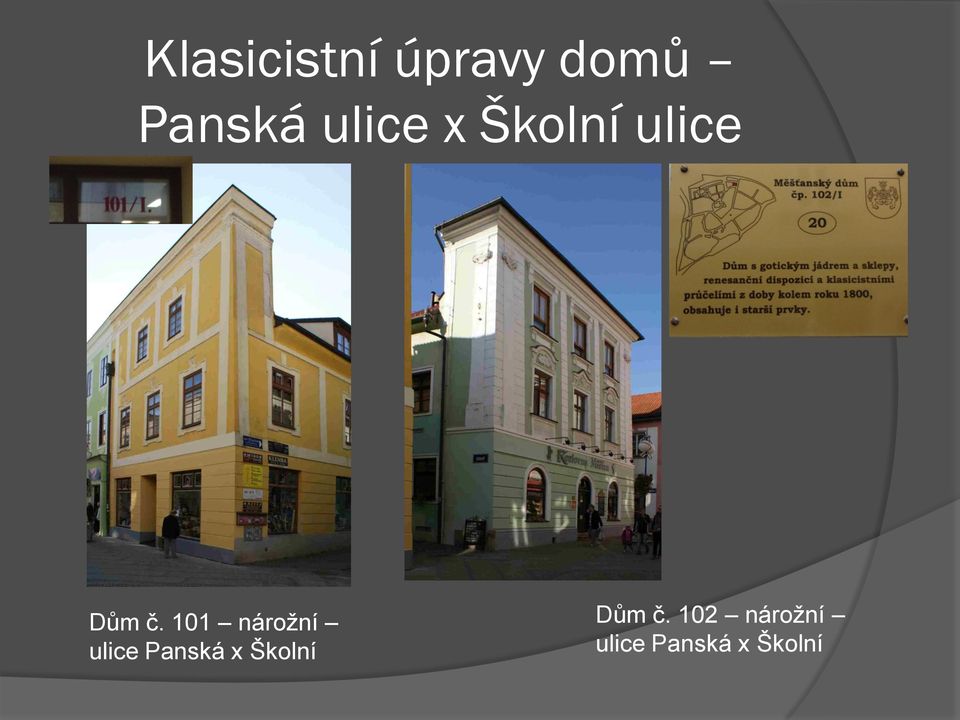 101 nárožní ulice Panská x Školní