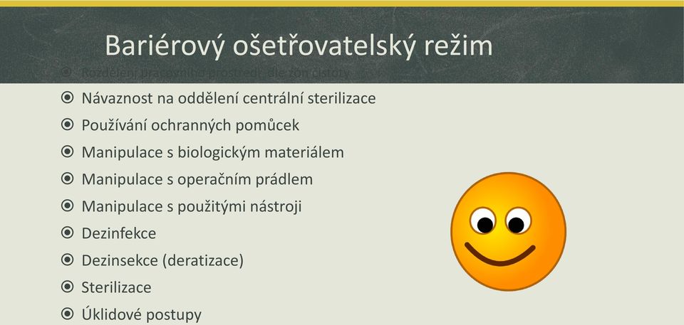 Manipulace s biologickým materiálem Manipulace s operačním prádlem Manipulace