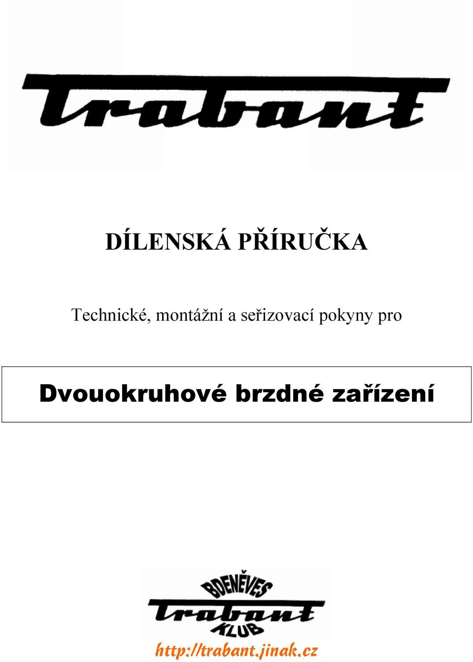 DÍLENSKÁ PŘÍRUČKA. Dvouokruhové brzdné zařízení - PDF Stažení zdarma