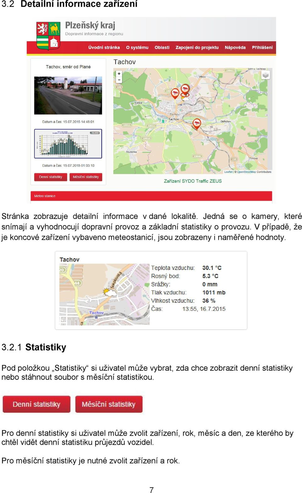 V případě, že je koncové zařízení vybaveno meteostanicí, jsou zobrazeny i naměřené hodnoty. 3.2.