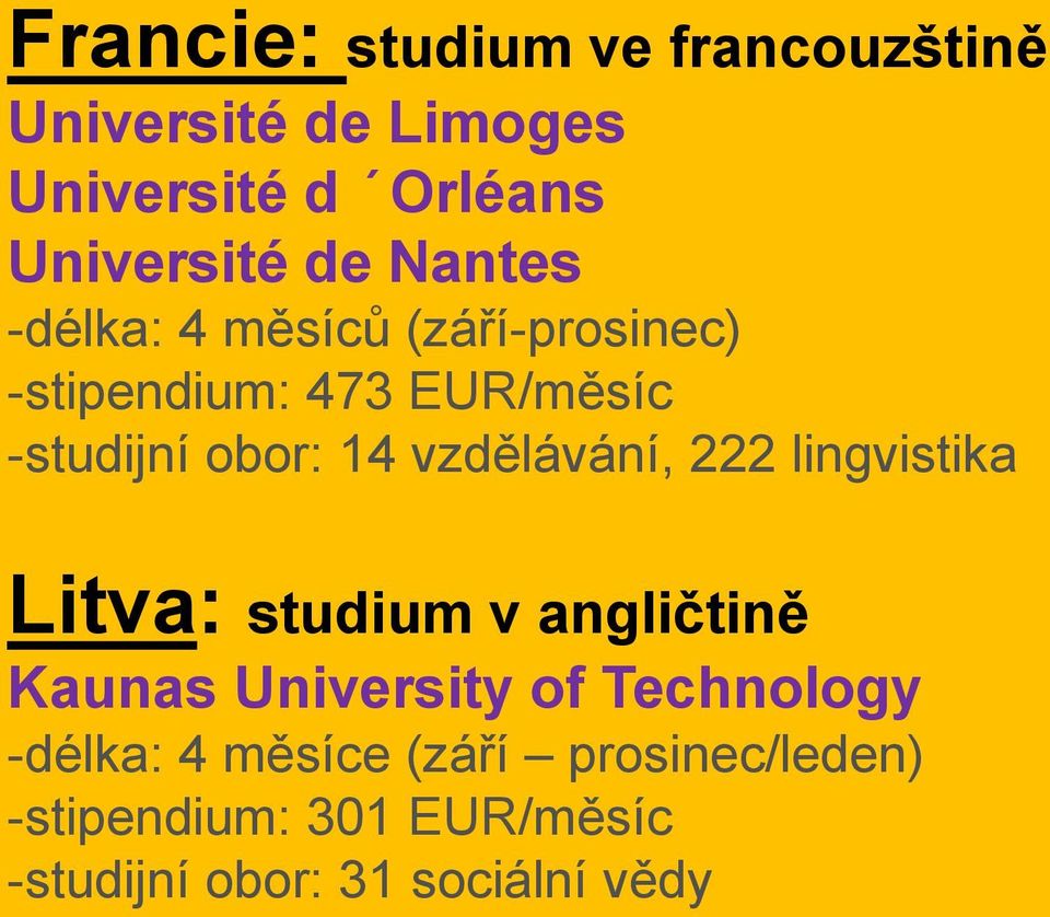 vzdělávání, 222 lingvistika Litva: studium v angličtině Kaunas University of Technology