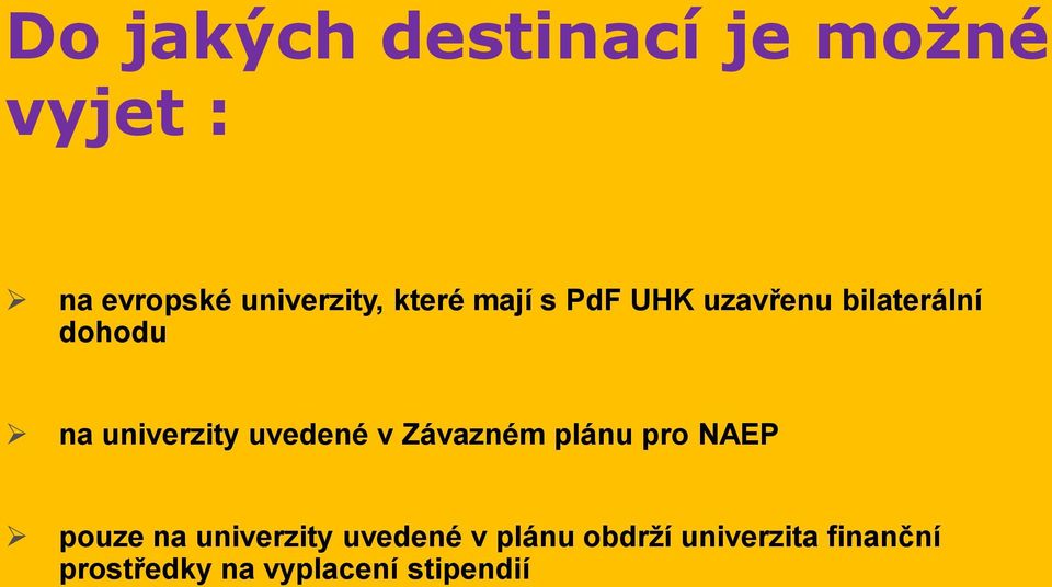 uvedené v Závazném plánu pro NAEP pouze na univerzity uvedené v