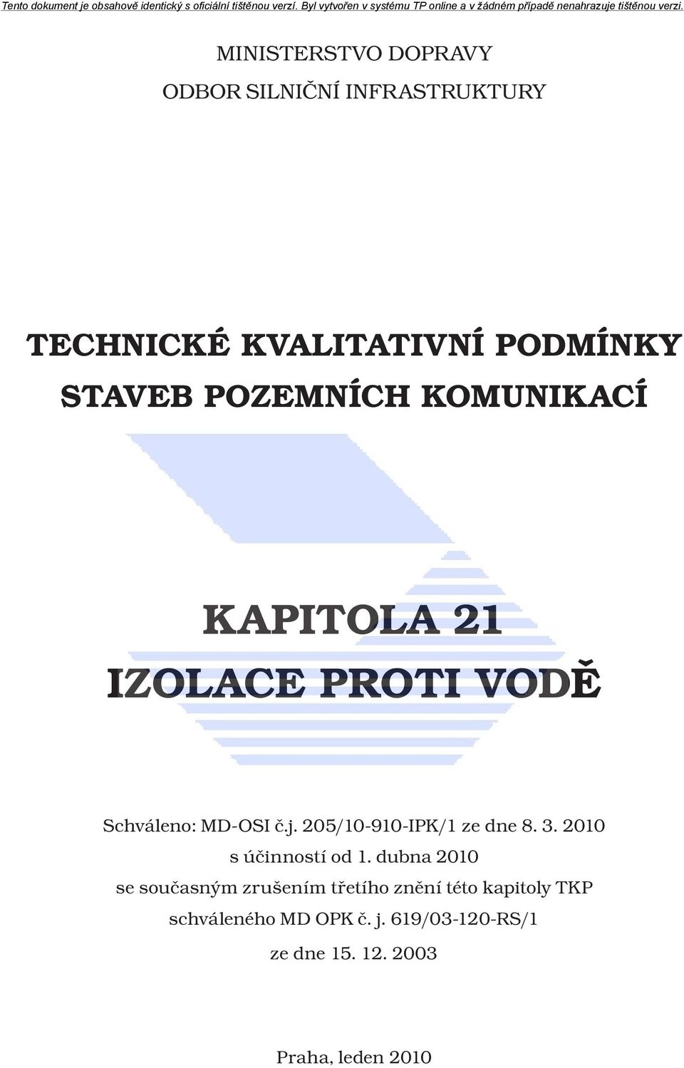 205/10-910-IPK/1 ze dne 8. 3. 2010 s účinností od 1.