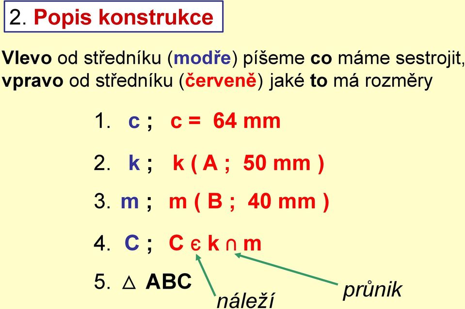 to má rozměry 1. 2. 3.