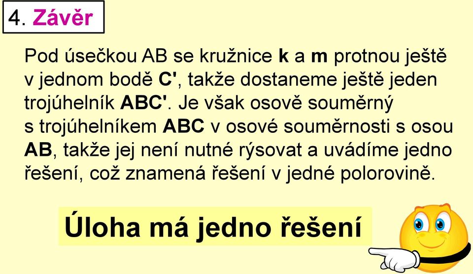 Je však osově souměrný s trojúhelníkem ABC v osové souměrnosti s osou AB,