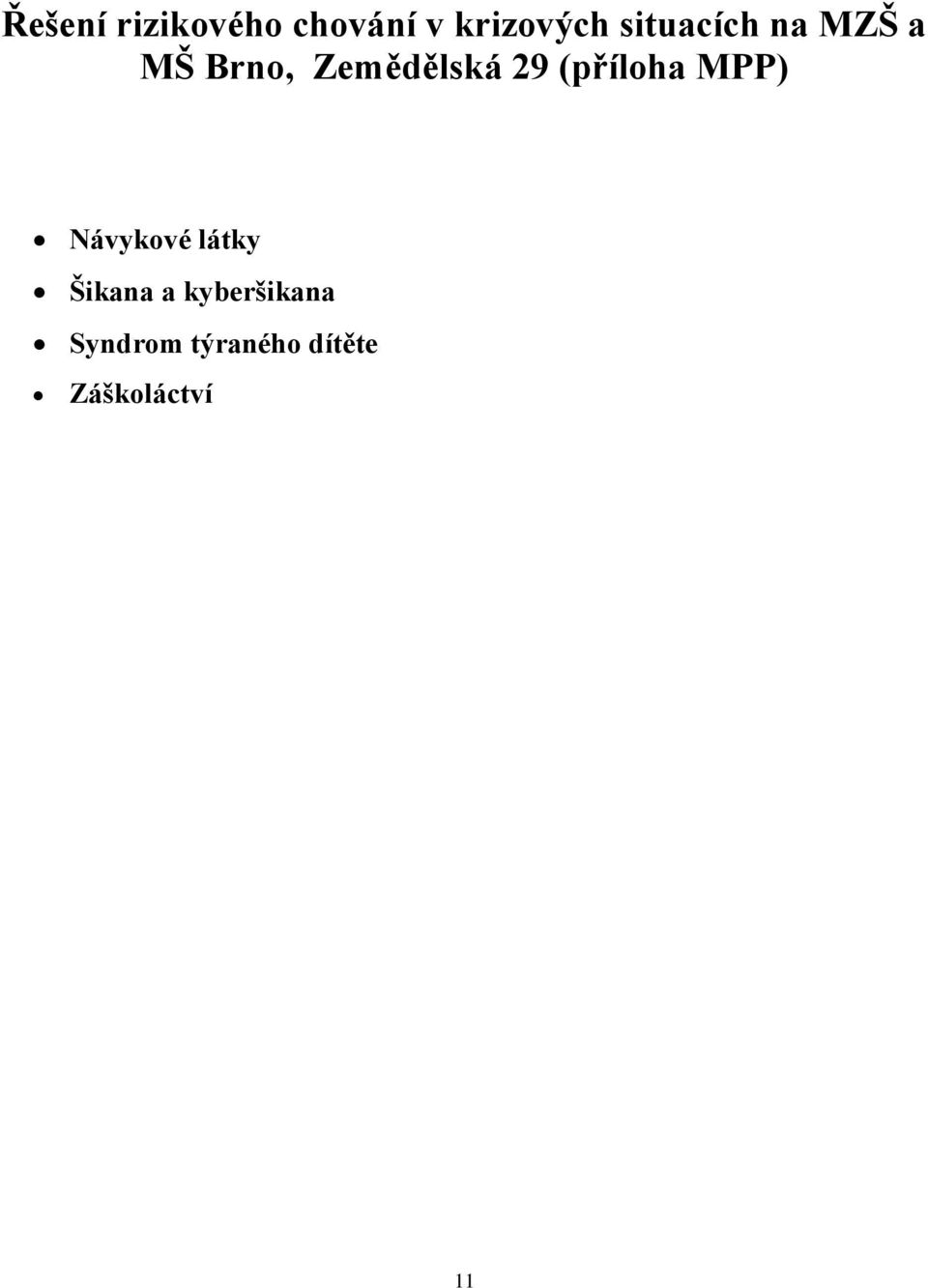 (příloha MPP) Návykové látky Šikana a