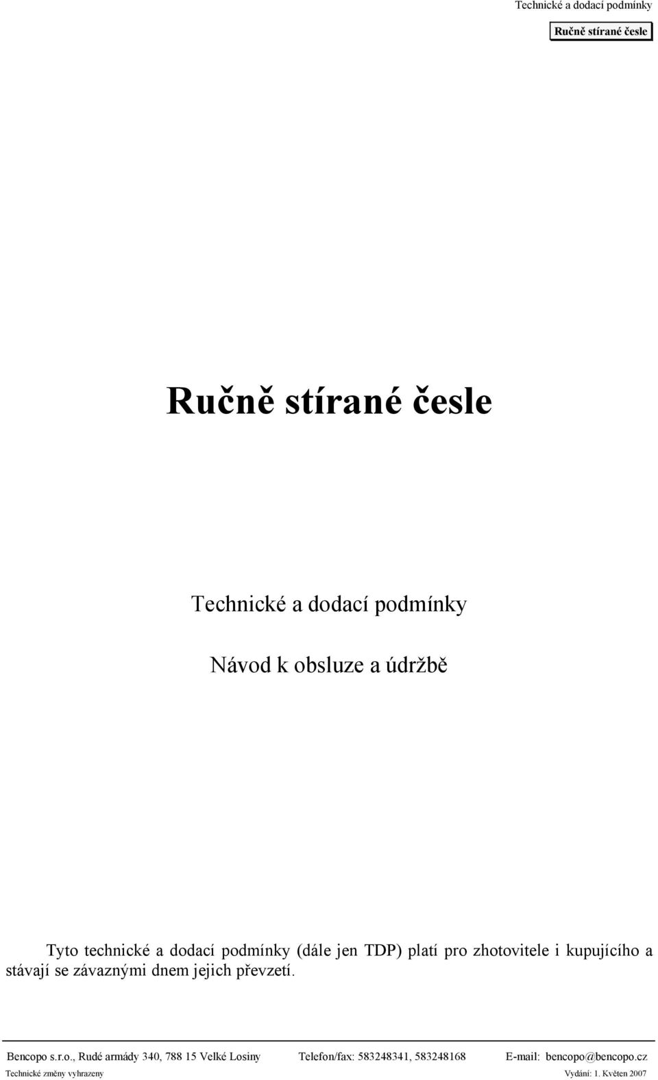 FORTEX-AGS, Rudé a.s., Jílová armády 1, 787 340, 92 788 Šumperk 15 Velké Losiny Tel.