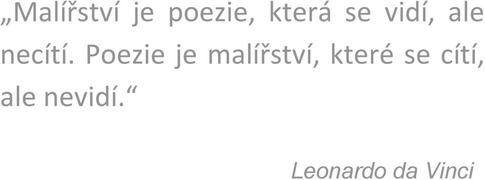 Poezie je malířství, které