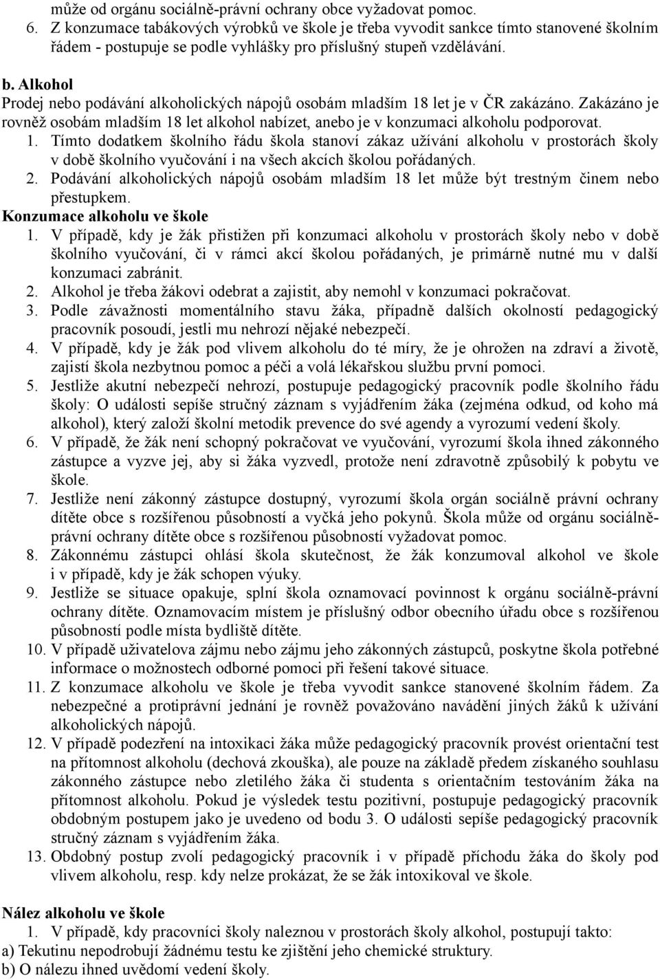 Alkohol Prodej nebo podávání alkoholických nápojů osobám mladším 18