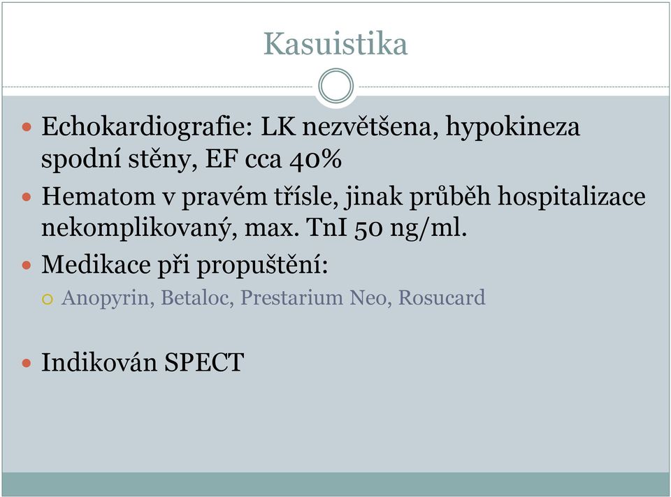 hospitalizace nekomplikovaný, max. TnI 50 ng/ml.