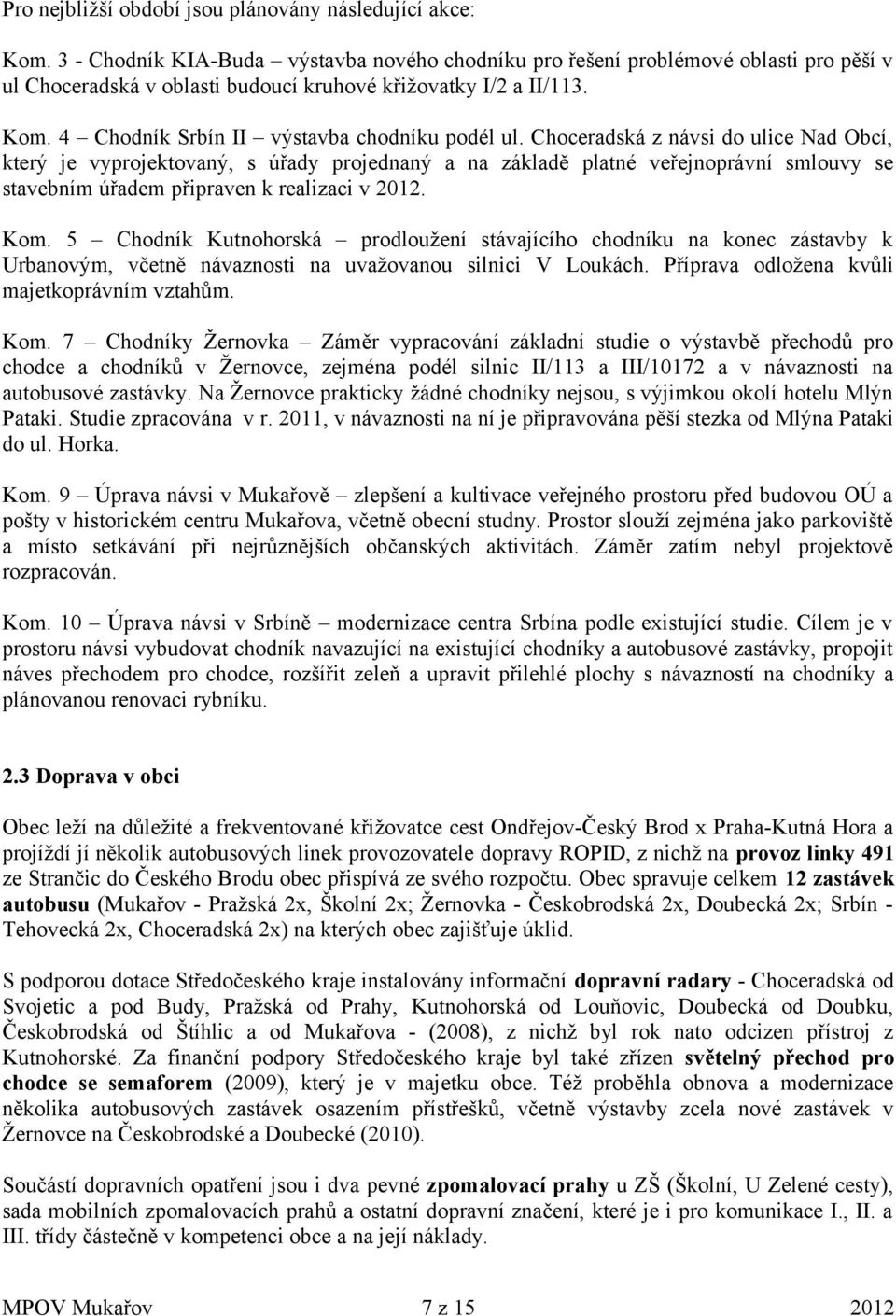 4 Chodník Srbín II výstavba chodníku podél ul.