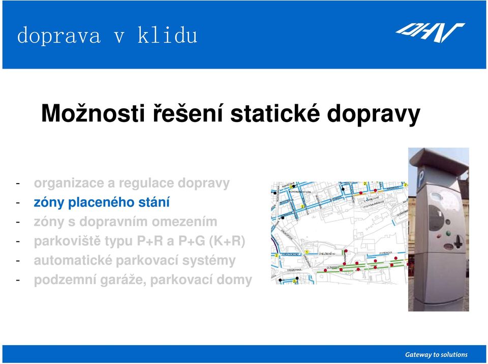 dopravním omezením - parkoviště typu P+R a P+G (K+R)