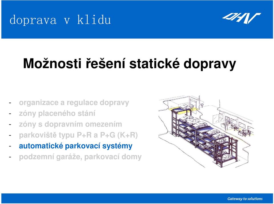 dopravním omezením - parkoviště typu P+R a P+G (K+R)