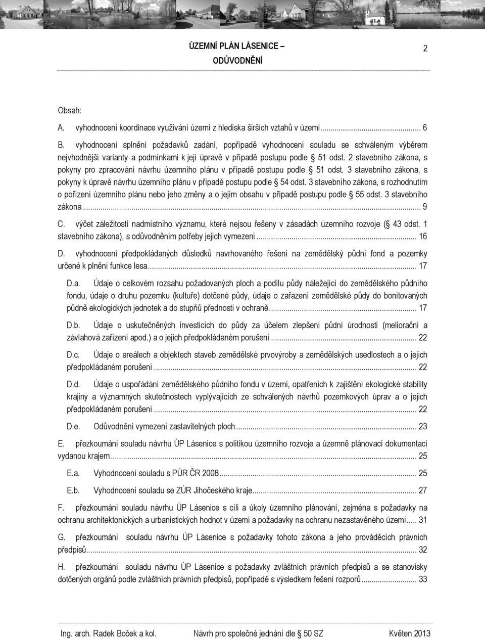 2 stavebního zákona, s pokyny pro zpracování návrhu územního plánu v případě postupu podle 51 odst. 3 stavebního zákona, s pokyny k úpravě návrhu územního plánu v případě postupu podle 54 odst.