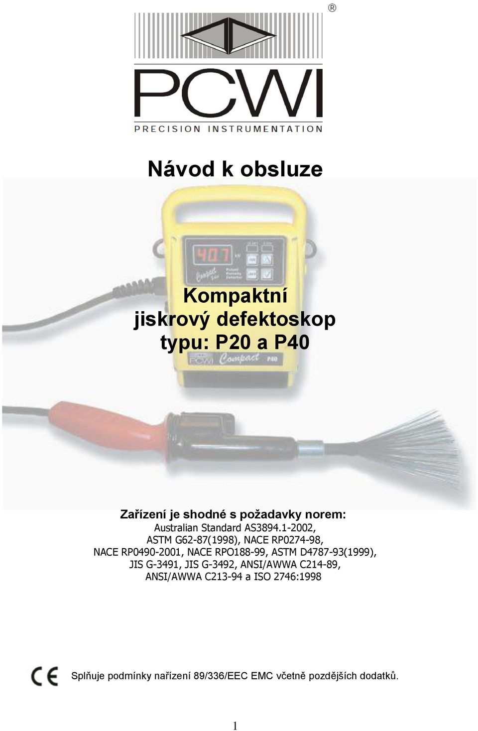 1-2002, ASTM G62-87(1998), NACE RP0274-98, NACE RP0490-2001, NACE RPO188-99, ASTM