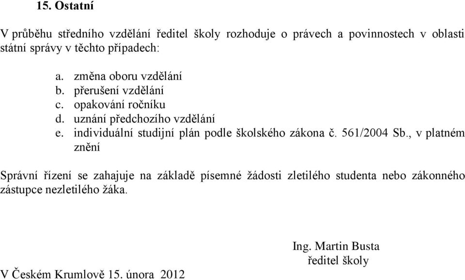 individuální studijní plán podle školského zákona č. 561/2004 Sb.