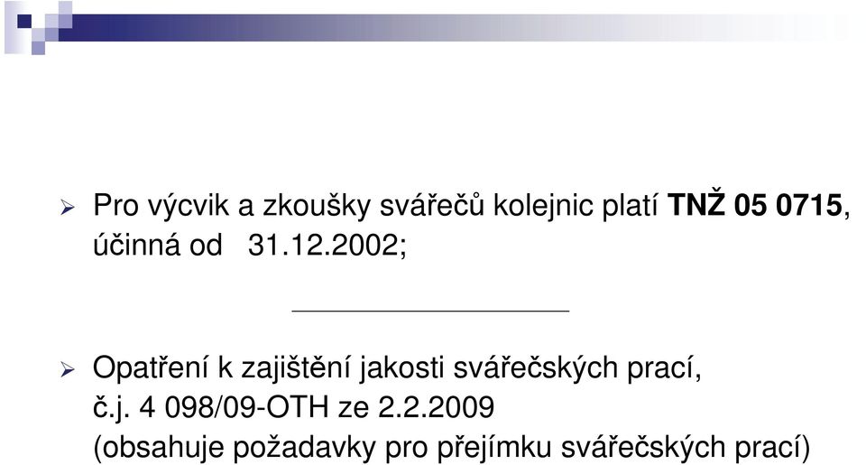 2002; Opatření k zajištění jakosti svářečských