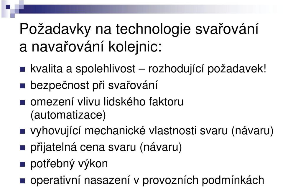 bezpečnost při svařování omezení vlivu lidského faktoru (automatizace)