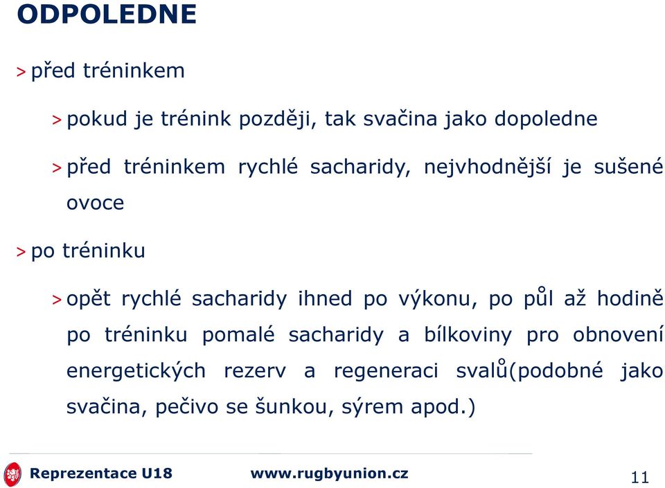 sacharidy ihned po výkonu, po půl aţ hodině po tréninku pomalé sacharidy a bílkoviny pro