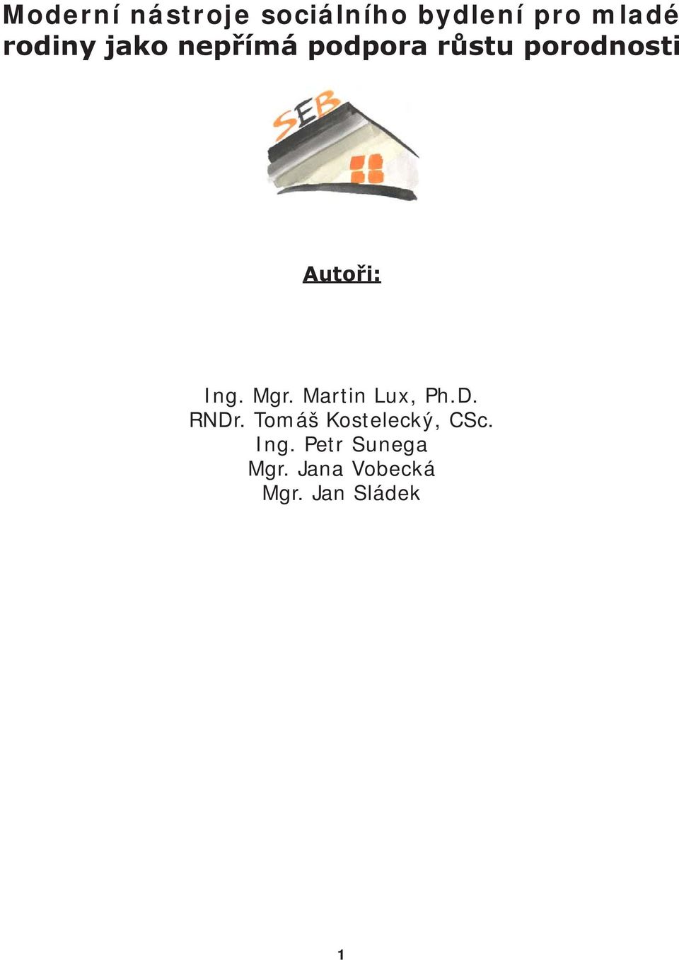 Autoři: Ing. Mgr. Martin Lux, Ph.D. RNDr.