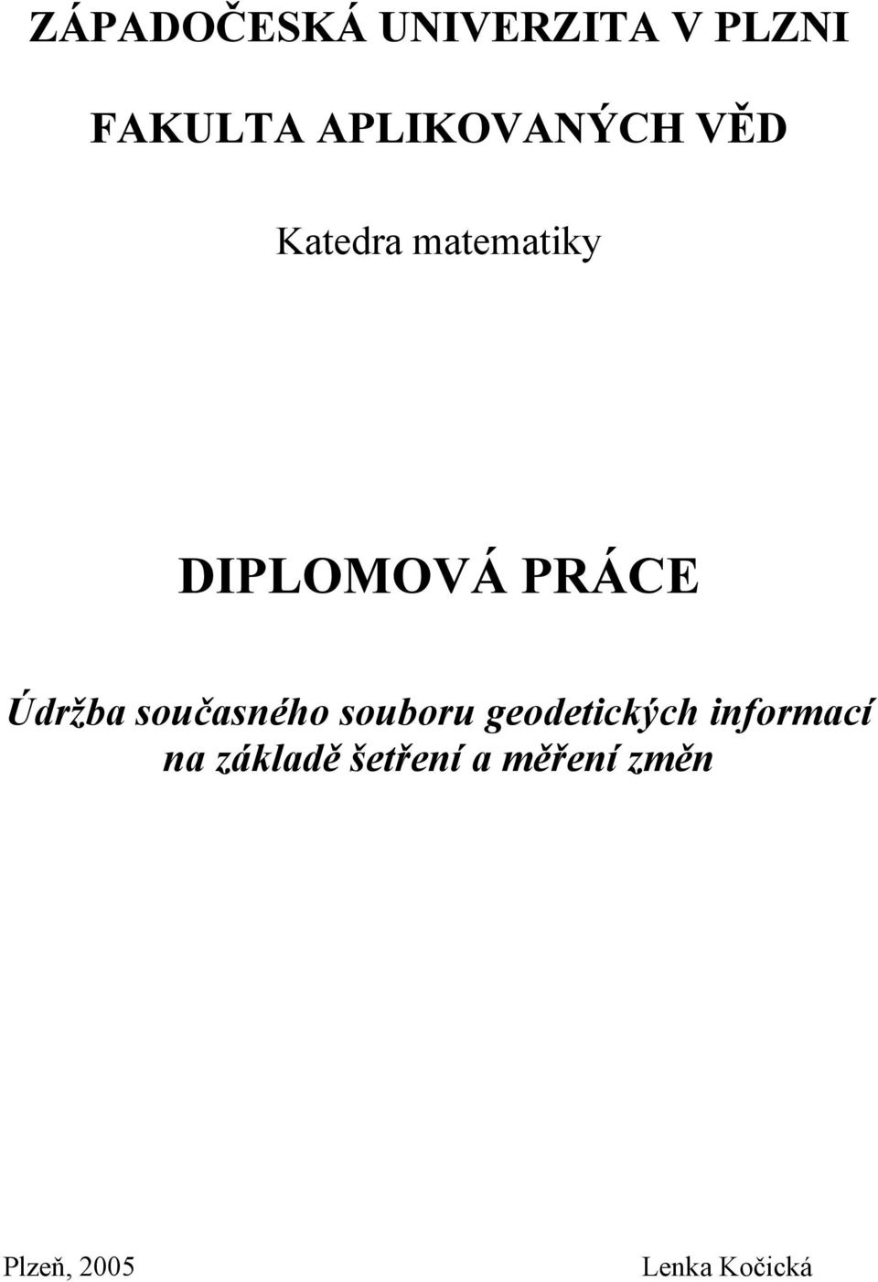 PRÁCE Údržba současného souboru geodetických