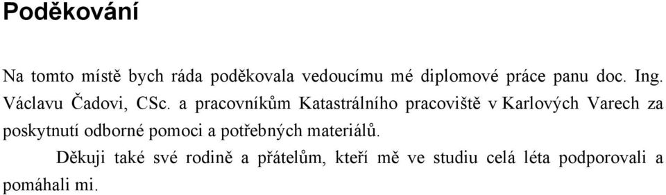 a pracovníkům Katastrálního pracoviště v Karlových Varech za poskytnutí