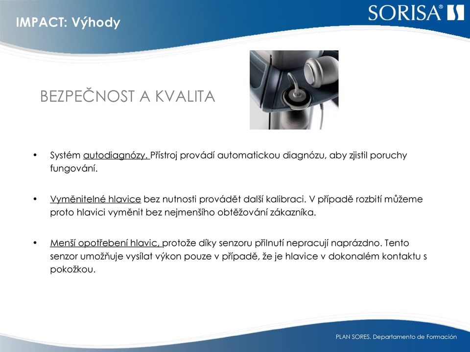 Vyměnitelné hlavice bez nutnosti provádět další kalibraci.
