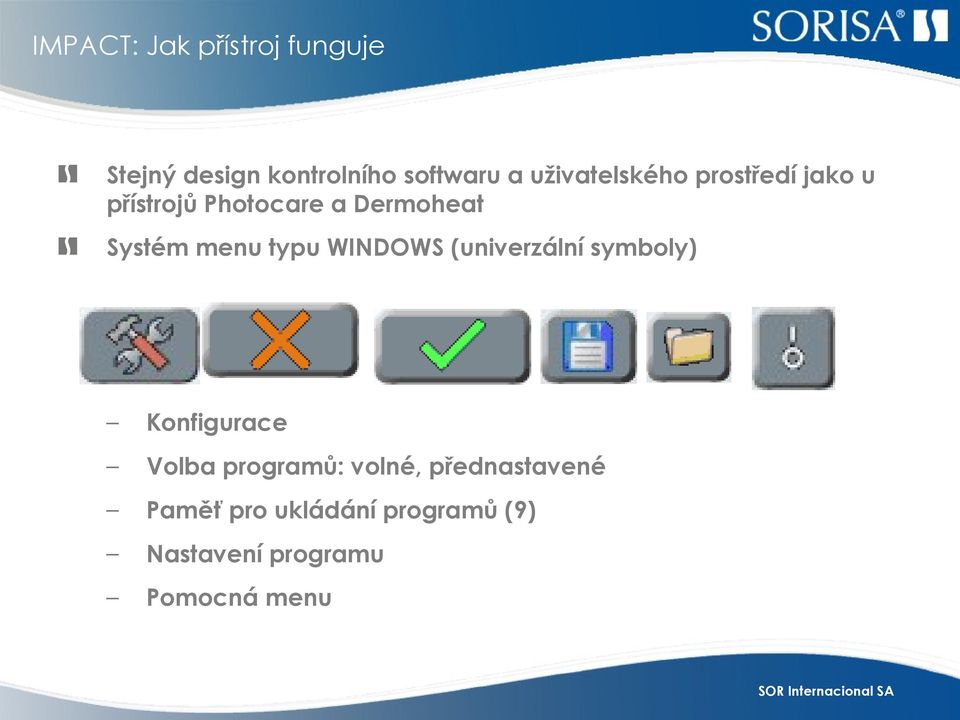 typu WINDOWS (univerzální symboly) Konfigurace Volba programů: volné,