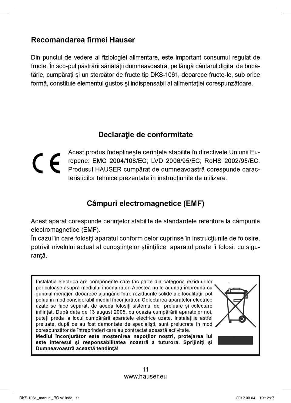 gustos şi indispensabil al alimentaţiei corespunzătoare.