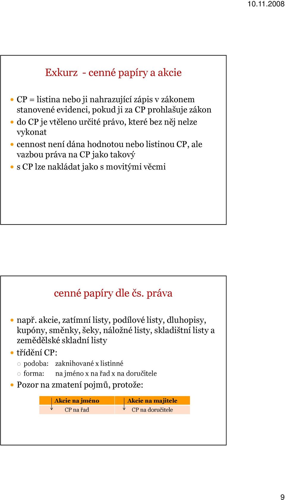 dle čs. práva např.