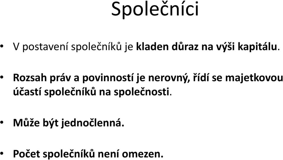 Rozsah práv a povinností je nerovný, řídí se