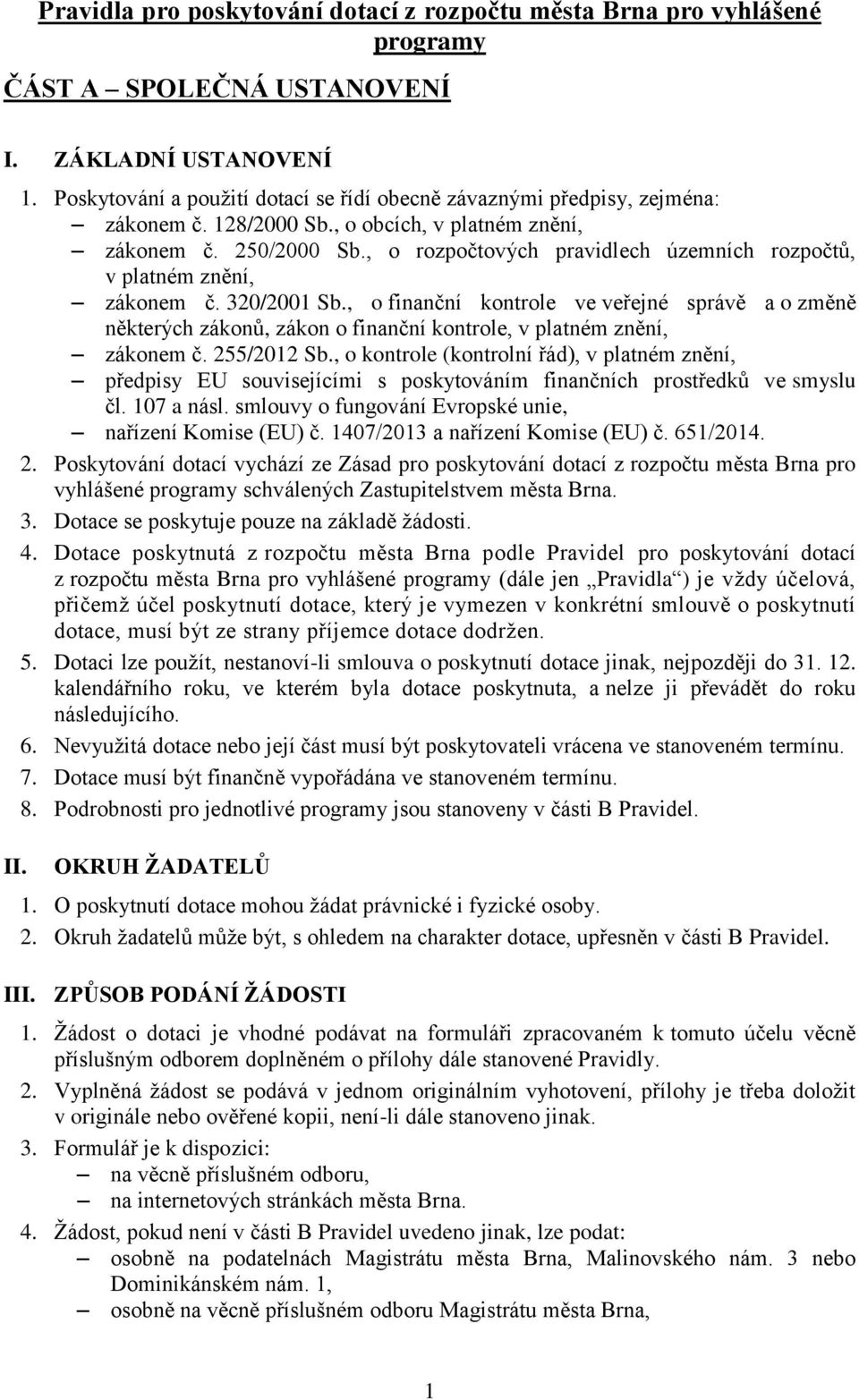 , o rozpočtových pravidlech územních rozpočtů, v platném znění, zákonem č. 320/2001 Sb.