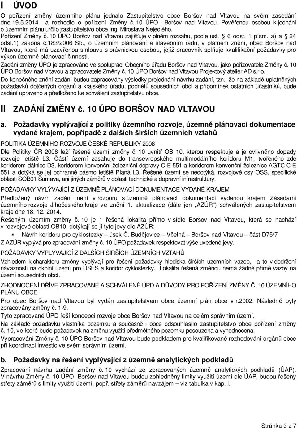 a) a 24 odst.1) zákona č.183/2006 Sb.