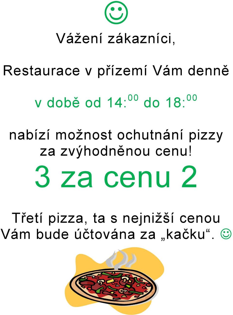 ochutnání pizzy za zvýhodněnou cenu!