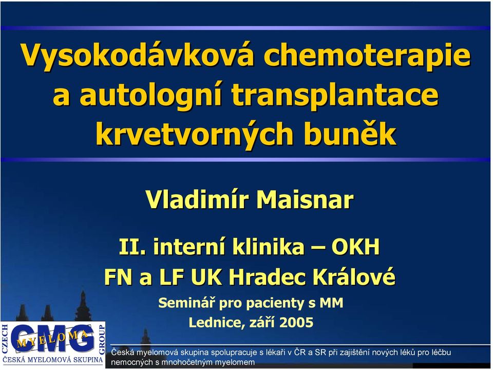 interní klinika OKH FN a LF UK Hradec Králové Seminář pro pacienty s MM