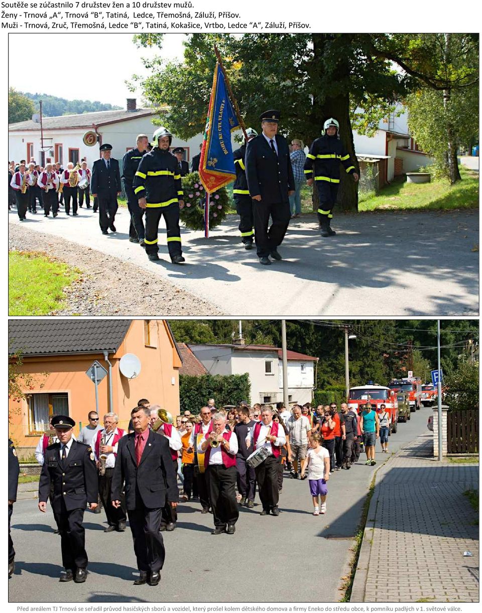 Muži - Trnová, Zruč, Třemošná, Ledce B, Tatiná, Kokašice, Vrtbo, Ledce A, Záluží, Příšov.