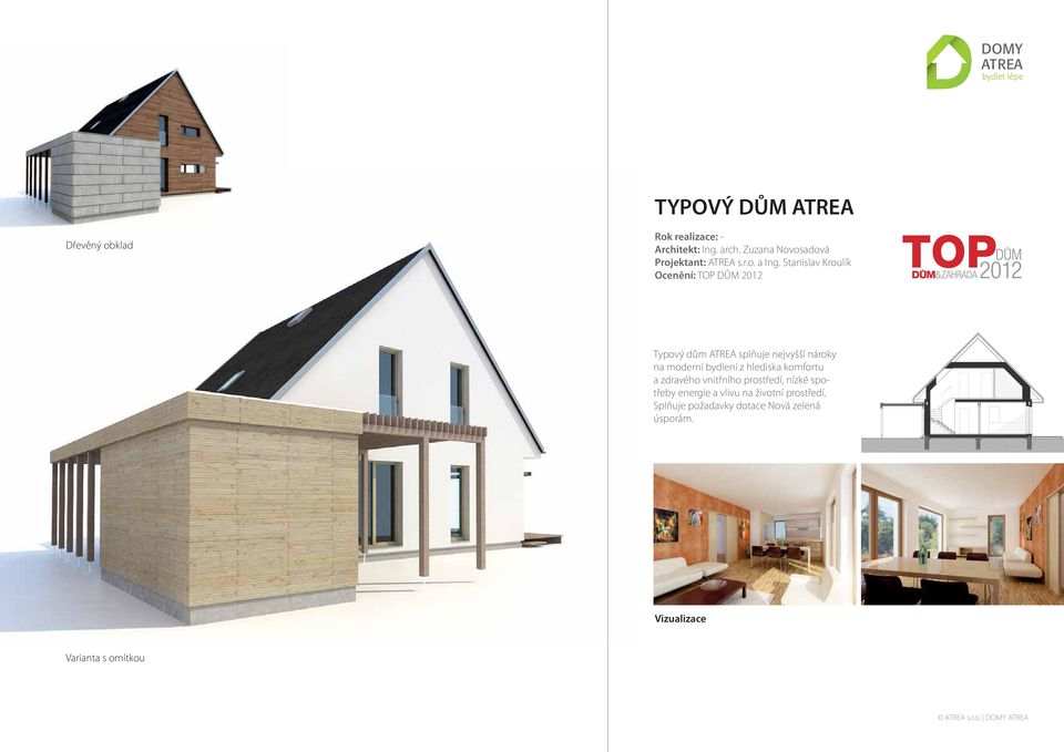 Stanislav Kroulík Ocenění: TOP DŮM 2012 Typový dům ATREA splňuje nejvyšší nároky na moderní bydlení