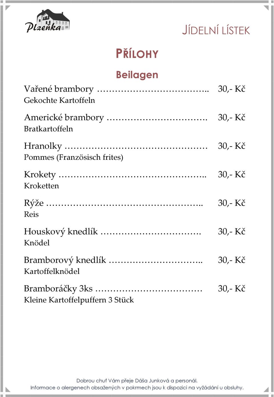 Bratkartoffeln Hranolky Pommes (Französisch frites) Krokety.