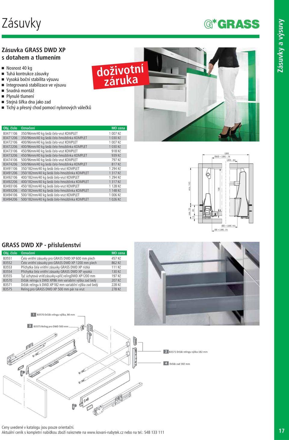 030 Kč B3472106 400/96mm/40 kg šedá čelo-vrut KOMPLET 1 007 Kč B3472206 400/96mm/40 kg šedá čelo-hmoždinka KOMPLET 1 030 Kč B3473106 450/96mm/40 kg šedá čelo-vrut KOMPLET 918 Kč B3473206 450/96mm/40