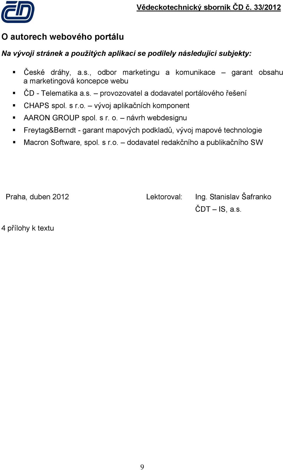 s. prvzvatel a ddavatel prtálvéh řešení CHAPS spl. s r.