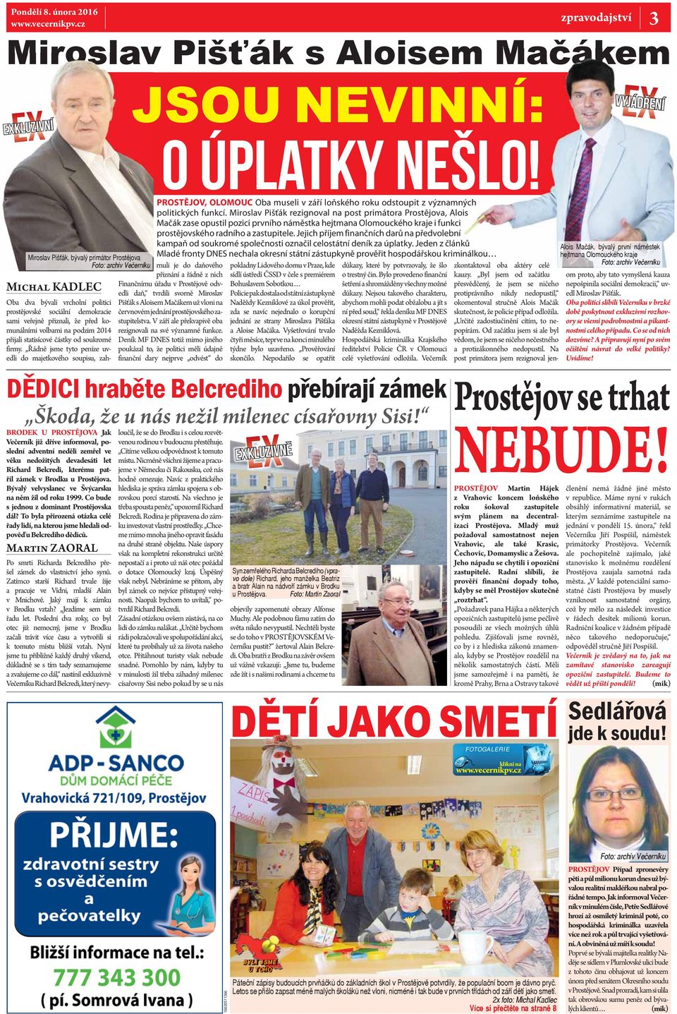 devadesáti let Richard Belcredi, kterému patřil zámek v Brodku u Prostějova. Bývalý velvyslanec ve Švýcarsku na něm žil od roku 1999. Co bude s jednou z dominant Prostějovska dál?