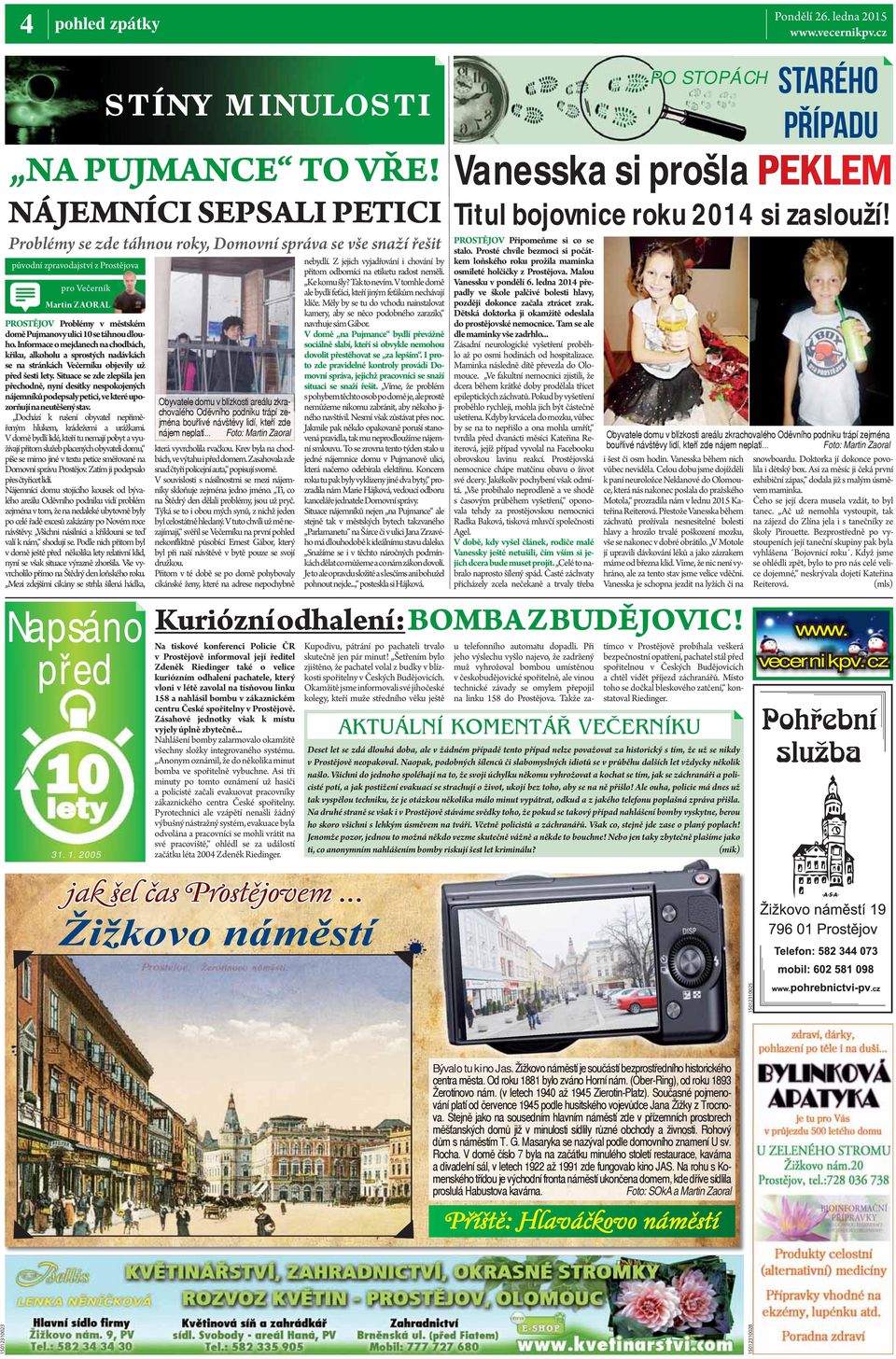 Situace se zde zlepšila jen přechodně, nyní desítky nespokojených nájemníků podepsaly petici, ve které upozorňují na neutěšený stav.